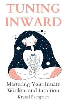 Paperback Tuning Inward: Mastering Your Innate Wisdom and Intuition Book
