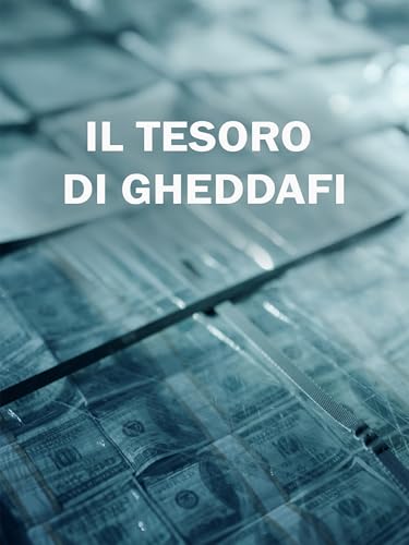  Il Tesoro Di Gheddfi