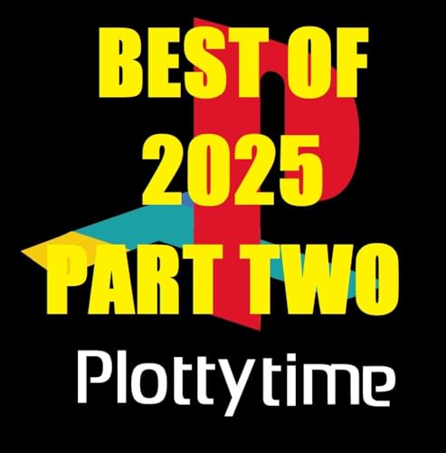 Plotty Time's Best Reviewed of 2025 Part 2