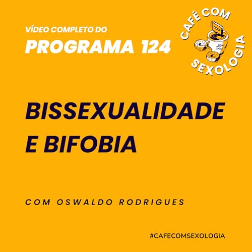Bissexualidade e bifobia - Participa&ccedil;&atilde;o de Jo&atilde;o Ot&aacute;vio Rodrigues e Jos&eacute; Felipe Vaz - V&iacute;deo do programa 124