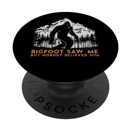 Bigfoot Saw Me But Nobody Believed Him Funny Sasquatch Tees PopSockets PopGrip Intercambiable