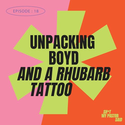 Unpacking Boyd and a Rhubarb Tattoo