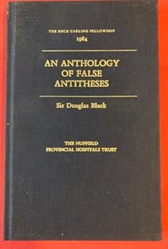 Hardcover An anthology of false antitheses (The Rock Carling Fellowship) Book