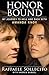 Honor Bound: My Journey to Hell and Back with Amanda Knox