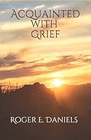 Acquainted with Grief 1980964270 Book Cover