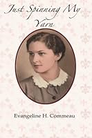 Just Spinning My Yarn 1479167541 Book Cover