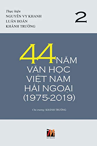 44 Năm Văn Học Việt Nam Hải Ngoại (1975-2019) - Tập 2 (soft cover) (Vietnamese Edition)