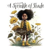 Sun-kissed and A Sprinkle of Shade: Black Children Affirmation, Healthy Skin, Black Representation for Children, Scientific Truths on Powerful Beautiful Brown SKin (The Afromation Series) B0BW2VKN1D Book Cover