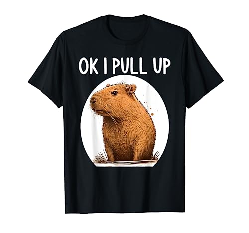 Ok I Pull Up Capybara Shirt Funny Costume Capybara pour femme T-Shirt