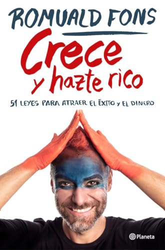Crece y hazte rico: 51 leyes para atraer el éxito y el dinero (No Ficción)