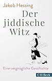Der jiddische Witz: Eine vergnügliche Geschichte (Beck Paperback 6389)
