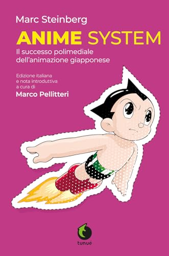 Anime system. Il successo polimediale dell'animazione giapponese