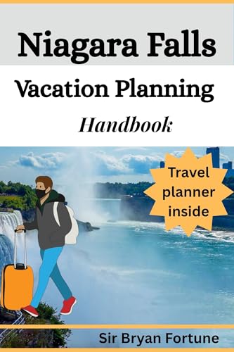Niagara Falls vacation planning handbook : Complete Travel Guide for tourists