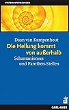 familienstellen ausbildung münchen  Die Heilung kommt von außerhalb: Schamanismus und Familien-Stellen (Systemaufstellungen)