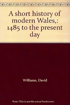 Hardcover A short history of modern Wales,: 1485 to the present day Book