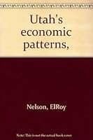 Utah's economic patterns, B0007DKBIG Book Cover