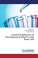 Leaching Behavior of fenoxaprop-p-ethyl in silty loam soil 3659749664 Book Cover