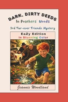 Dark, Dirty Deeds in Poachers' Woods: EaZy Edition (EaZy Edition: Fur-ever Friends Mystery Series)