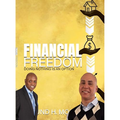 Dr. Edmund Moore- Financial Freedom: Doing Nothing Is An Option