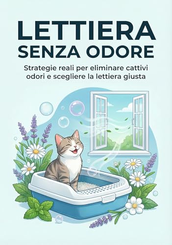 Lettiera Senza Odore: Strategie reali per eliminare cattivi odori e scegliere la lettiera giusta