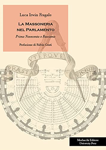 La massoneria nel Parlamento. Primo Novecento e fascismo