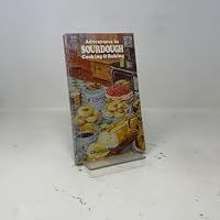 Adventures in Sourdough Cooking & Baking