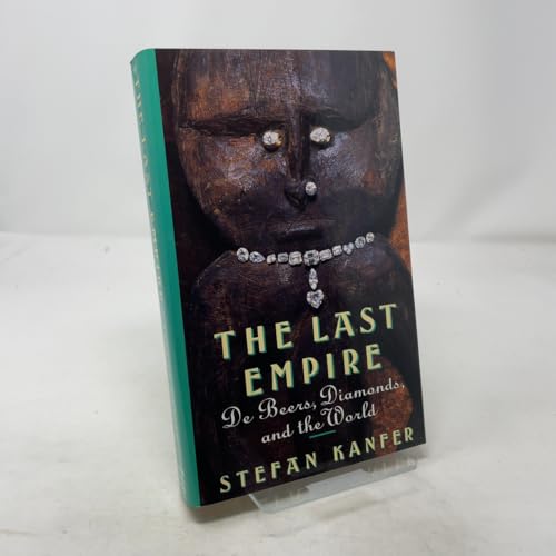 The Last Empire: De Beers, Diamonds, and the World