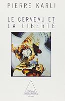 Le cerveau et la liberté (Sciences) 2738103391 Book Cover