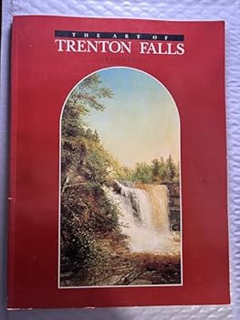Paperback The Art of Trenton Falls, 1825-1900 Book