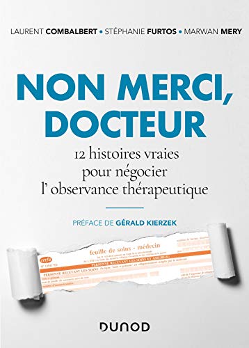 Non merci, Docteur - 12 histoires vraies pour négocier l'observance thérapeutique: 12 histoires vr Gratuit