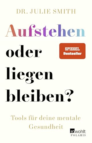 Aufstehen oder liegen bleiben?: Tools für deine mentale Gesundheit | Die deutsche Ausgabe von 'Why Has Nobody Told Me This Before?'