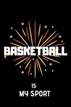 Basketball Is My Sport : Lined Notebook