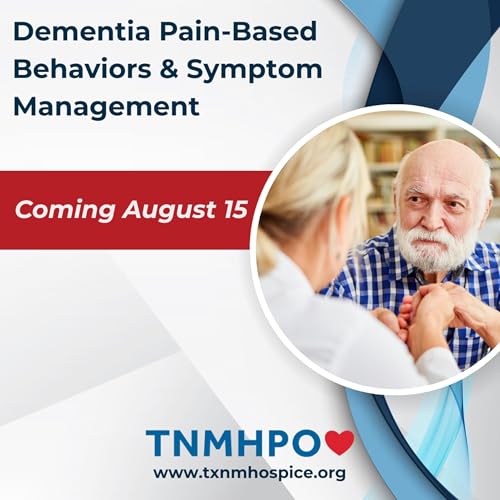 Coming 8/15: Dementia Pain-Based Behaviors & Symptom Management