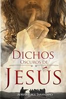 Dichos oscuros de Jesús 6124917025 Book Cover
