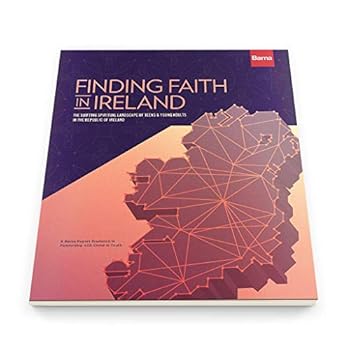 Paperback Finding Faith in Ireland: The Shifting Spiritual Landscape of Teens & Young Adults in the Republic of Ireland Book
