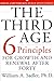 The Third Age: Six Principles for Personal Growth and Rejuvenation after Forty