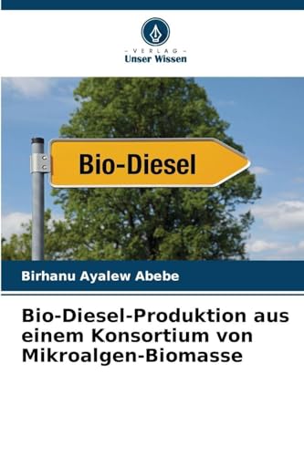 Bio-Diesel-Produktion aus einem Konsortium von Mikroalgen-Biomasse: DE