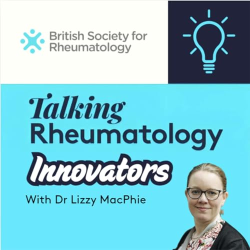 Ep 27. INNOVATORS - Improving care for prisoners in the rheumatology clinic
