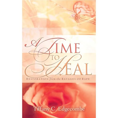 A Time to Heal: Restoration from the Ravages of Rape Audiolibro Por Tiffany Edgecombe arte de portada