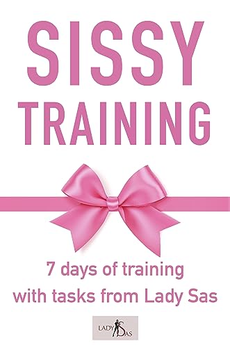 Sissy Training: 7 days of training with tasks from Lady Sas