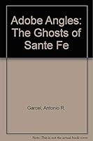 Adobe Angels: The Ghosts of Santa Fe 0963402900 Book Cover