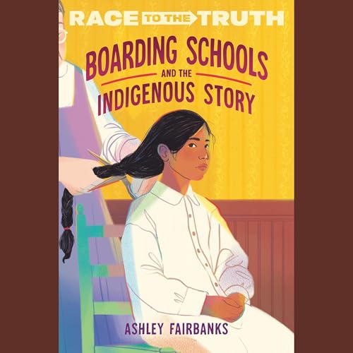 Boarding Schools and the Indigenous Story cover art