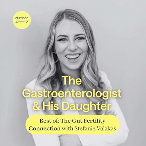 『(Best Of) Understanding the Gut-Fertility Connection with Stefanie Valakas』のカバーアート