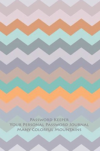 Passowrd Keeper: Your Personal Password Journal Many Colorful Mountains