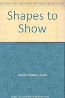 Shapes to Show 0694000671 Book Cover