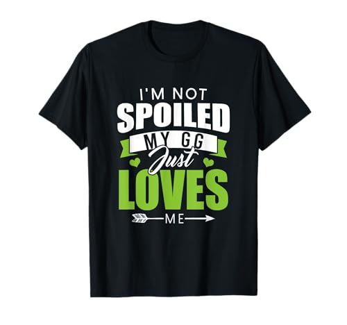 Juego de palabras de memaw con texto en inglés "I'm Not Spoiled My GG Just Loves Me" Camiseta