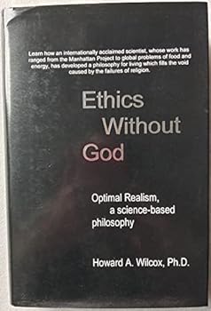 Hardcover Ethics without God: Optimal realism, a science-based philosophy Book