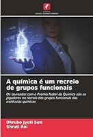 A química é um recreio de grupos funcionais: Os laureados com o Prémio Nobel da Química são os jogadores no recreio dos grupos funcionais das moléculas químicas (Portuguese Edition) 3330820209 Book Cover