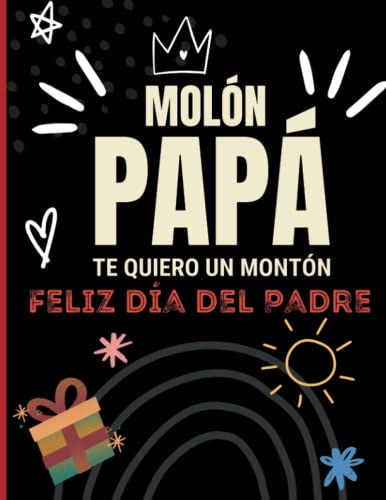 Papá Molón, te quiero un montón. Feliz Día del Padre: Regalo personalizado - Tarjeta día del Padre. Libro de recuerdos para rellenar con fotos, dedicatorias y su historia.