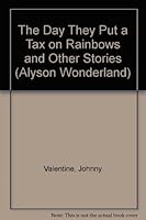 Day They Put A Tax On Rainbows (Alyson Wonderland) 1555832016 Book Cover